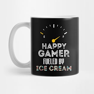 Funny Saying For Gamer Happy Gamer Fueled by Ice Cream Mug